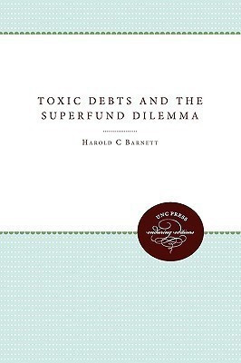 Toxic Debts and the Superfund Dilemma(English, Paperback, Barnett Harold C.)