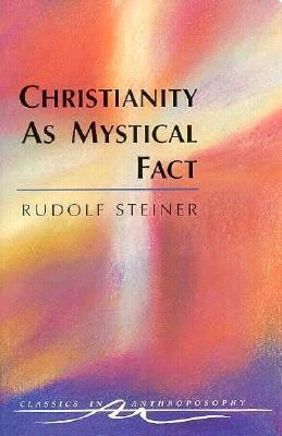 Christianity as Mystical Fact(English, Paperback, Steiner Rudolf)