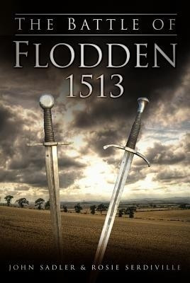 The Battle of Flodden 1513(English, Paperback, Sadler John)