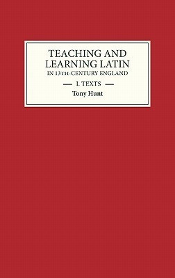 Teaching and Learning Latin in Thirteenth Century England, Volume One(English, Hardcover, Hunt Tony)