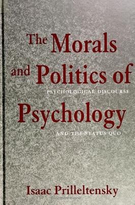 The Morals and Politics of Psychology(English, Hardcover, Prilleltensky Isaac)