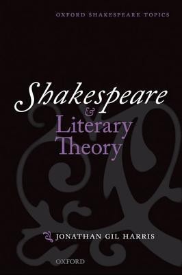 Shakespeare and Literary Theory(English, Hardcover, Harris Jonathan Gil)