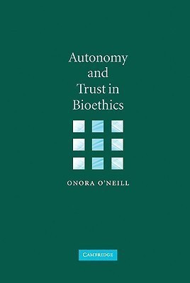 Autonomy and Trust in Bioethics(English, Hardcover, O'Neill Onora)
