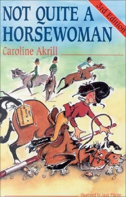 Not Quite a Horsewoman(English, Paperback, Akrill Caroline)