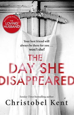 The Day She Disappeared(English, Paperback, Kent Christobel)
