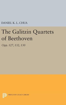 The Galitzin Quartets of Beethoven(English, Hardcover, Chua Daniel K. L.)