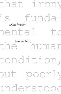 A Case for Irony(English, Hardcover, Lear Jonathan)