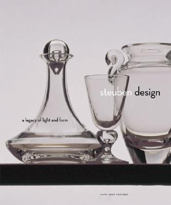 Steuben Design: Legacy of Light and F(English, Hardcover, Madigan Mary Jean)