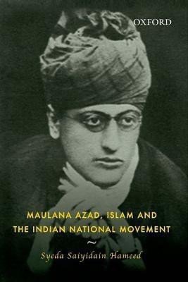 Maulana Azad, Islam and the Indian National Movement(English, Hardcover, Hameed Syeda Saiyidain)