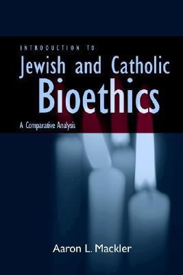 Introduction to Jewish and Catholic Bioethics(English, Paperback, Mackler Aaron L.)