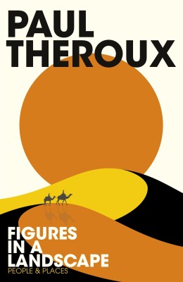 Figures in a Landscape(English, Hardcover, Theroux Paul)