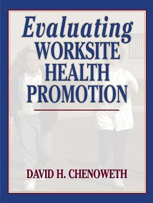 Evaluating Worksite Health Promotion(English, Hardcover, Chenoweth David)