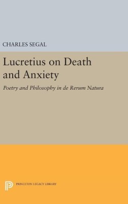 Lucretius on Death and Anxiety(English, Hardcover, Segal Charles)