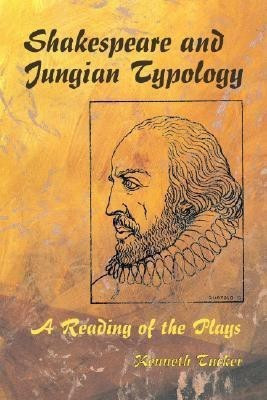 Shakespeare and Jungian Typology(English, Paperback, Tucker Kenneth)