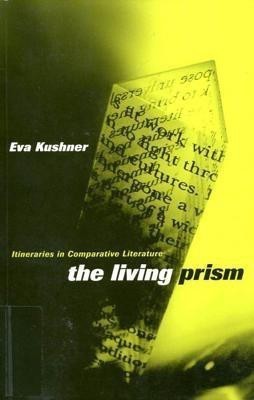 The Living Prism(English, Hardcover, Kushner Eva)