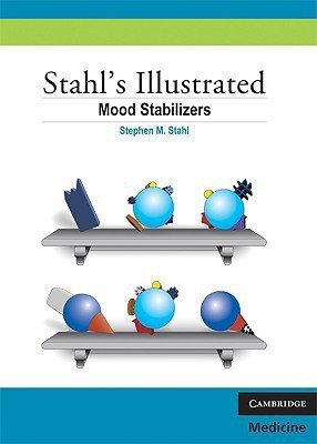 Stahl's Illustrated Mood Stabilizers(English, Paperback, Stahl Stephen M.)