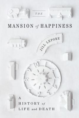 The Mansion of Happiness(English, Electronic book text, Lepore Jill)