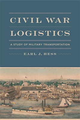 Civil War Logistics(English, Hardcover, Hess Earl J.)