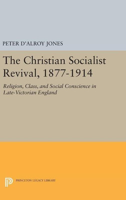 The Christian Socialist Revival, 1877-1914(English, Hardcover, Jones Peter d'Alroy)