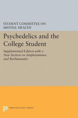 Psychedelics and the College Student. Student Committee on Mental Health. Princeton University(English, Paperback, The Student Committee on Mental Health)