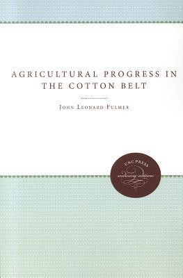 Agricultural Progress in the Cotton Belt Since 1920(English, Paperback, Fulmer John Leonard)