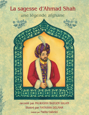 La Sagesse d'Ahmad Shah(French, Paperback, Bazger Salam Palwasha)