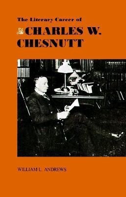 The Literary Career of Charles W. Chesnutt(English, Paperback, Andrews William L.)