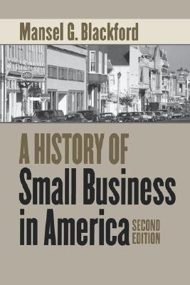 A History of Small Business in America(English, Paperback, Blackford Mansel G.)