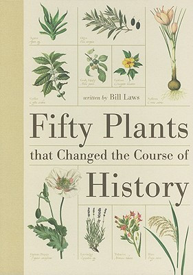 Fifty Plants That Changed the Course of History(English, Hardcover, Laws Bill)