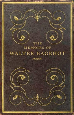 The Memoirs of Walter Bagehot(English, Hardcover, Prochaska Frank)