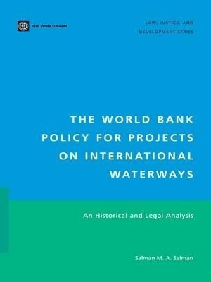 The World Bank Policy for Projects on International Waterways(English, Electronic book text, Salman Salman M. A.)