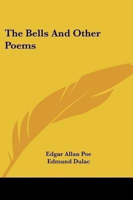 The Bells And Other Poems(English, Paperback, Poe Edgar Allan)