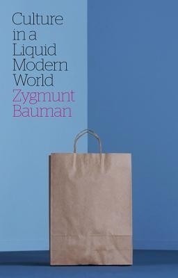 Culture in a Liquid Modern World(English, Hardcover, Bauman Zygmunt)