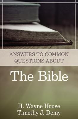 Answers to Common Questions About the Bible(English, Paperback, House H. Wayne)