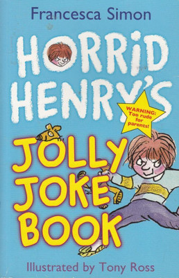 Horrid Henry's Jolly Joke Book(English, Paperback, Francesca Simon Tony Ross)