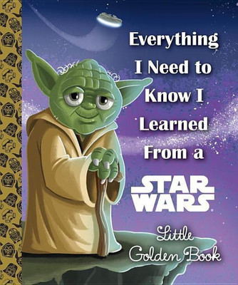 Everything I Need to Know I Learned From a Star Wars Little Golden Book (Star Wars)(English, Hardcover, Smith Geof)