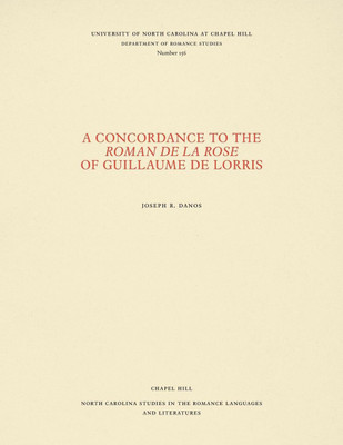 A Concordance to the Roman De La Rose of Guillaume De Lorris(English, Paperback, Danos Joseph R.)