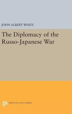 Diplomacy of the Russo-Japanese War(English, Hardcover, White John Albert)