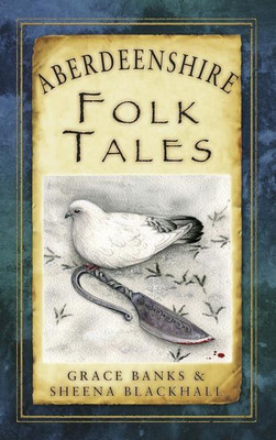 Aberdeenshire Folk Tales(English, Paperback, Banks Grace)