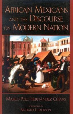 African Mexicans and the Discourse on Modern Nation(English, Paperback, Hernandez Cuevas, Marco Polo)