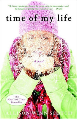 Time of My Life(English, Paperback, Scotch Allison Winn)