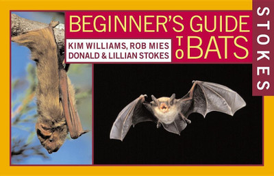 Stokes Beginner's Guide to Bats(English, Paperback, Williams Kim)