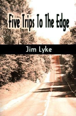 Five Trips to the Edge(English, Paperback, Lyke Jim)