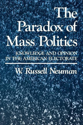 The Paradox of Mass Politics(English, Paperback, Neuman W. Russell)