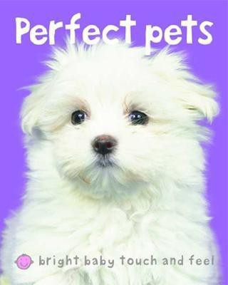 Bright Baby Touch & Feel Perfect Pets(English, Board book, Priddy Roger)