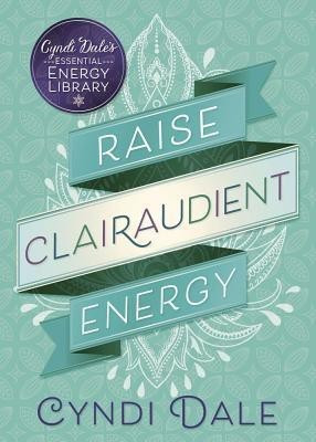 Raise Clairaudient Energy(English, Paperback, Dale Cyndi)