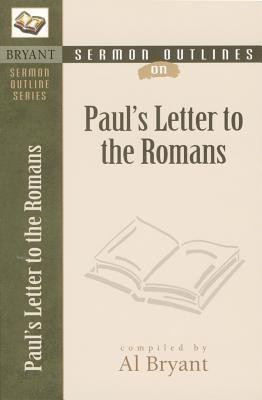 Sermon Outlines on Paul`s Letter to the Romans(English, Paperback, Bryant Al)