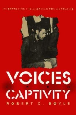 Voices from Captivity(English, Hardcover, Doyle Robert C.)