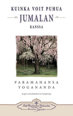 Kuinka Voit Puhua Jumalan Kanssa - How You Can Talk with God (Finnish)(Others, Paperback, Yogananda Paramahansa)