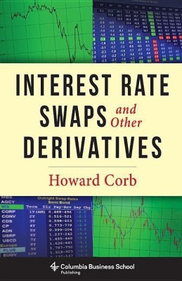 Interest Rate Swaps and Other Derivatives(English, Hardcover, Corb Howard)